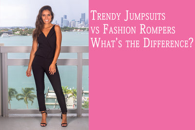 Trendy Jumpsuits vs Fashion Rompers<br>What’s the Difference?