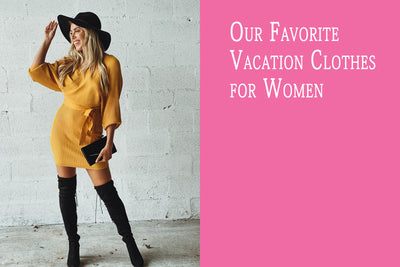 Our Favorite Vacation Clothes for Women