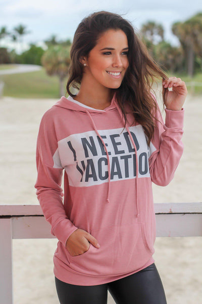 Dusty Pink I Need a Vacation Hoodie