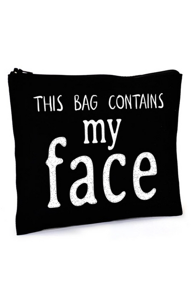 Black "This bag contains my face" Makeup Bag