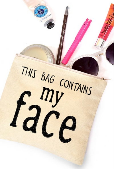 Natural "This bag contains my face" Makeup Bag