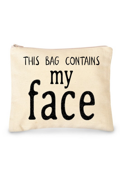 Natural "This bag contains my face" Makeup Bag